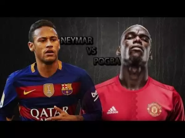 Video: Neymar vs Pogba Skills Show 2016